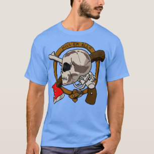 Toill Em All T-Shirt