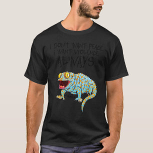 Tokay Lizard I Don't Woll Peace Ich Wollte Gewalt  T-Shirt
