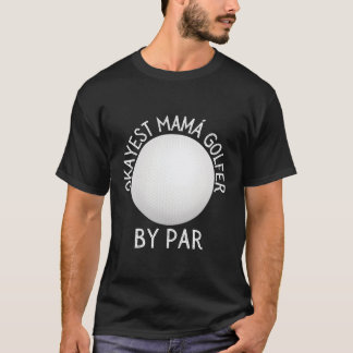 Tokest Mamã technologiGolfer von Par Golfer T-Shirt
