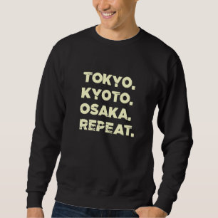 Tokyo Kyoto Osaka Wiederholung japanischer Souveni Sweatshirt