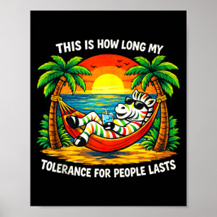 Toleranz für Menschen hält so lange lustiger Zebra Poster