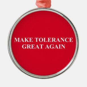 Toleranz wieder groß machen ornament aus metall