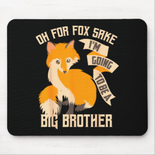 Toll Oh Um Himmels Willen Werde Ich Ein Großer Bru Mousepad