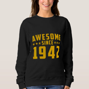 Toll seit 1942 Geburtstag Sweatshirt