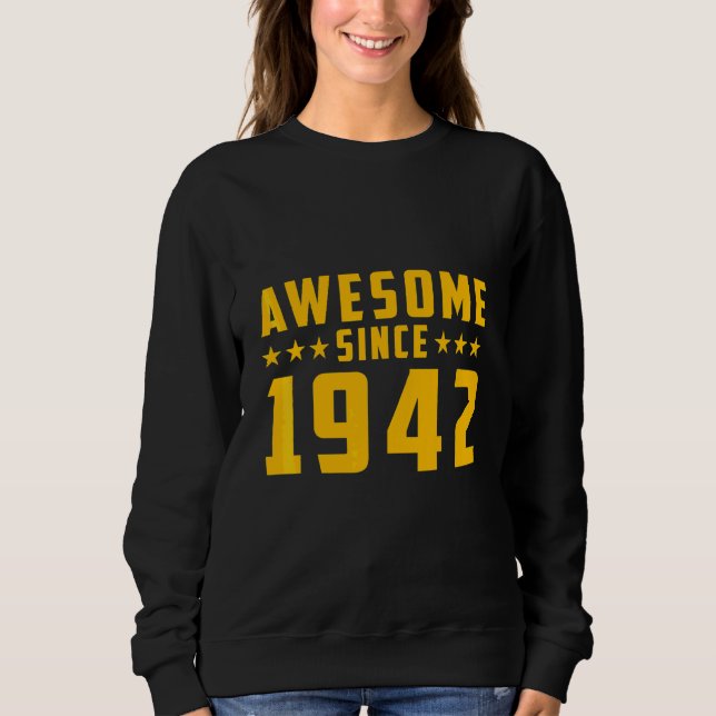 Toll seit 1942 Geburtstag Sweatshirt (Vorderseite)