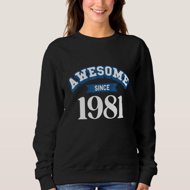Toll seit 1981 sweatshirt (Vorderseite)