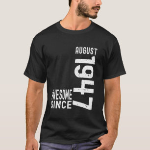 Toll seit August 1947, Geboren im August 1947 Bir T-Shirt