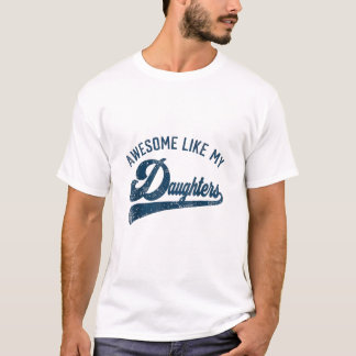 Toll wie die Geschenke meiner Töchter Männer Lusti T-Shirt