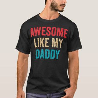 Toll wie mein Daddy - Lustige Tochter Sohn T-Shirt