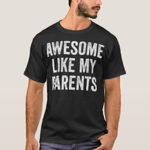 Toll wie meine Eltern T-Shirt