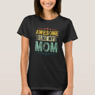 Toll wie meine Mutter Mama Papa Kinder Elterntag T-Shirt