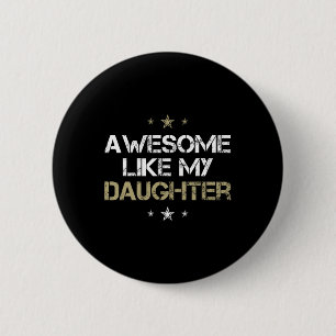 Toll wie meine Tochter Coole Geschenke Männer Mutt Button