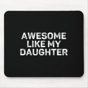 Toll wie meine Tochter für Papa Männer Lustige Vät Mousepad