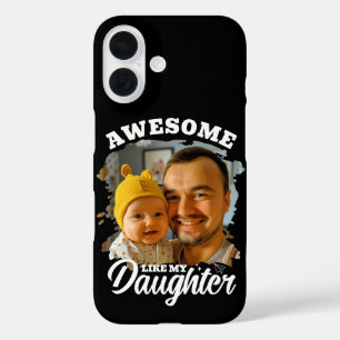 Toll wie meine Tochter Personalisiertes Dad-Foto iPhone 16 Hülle