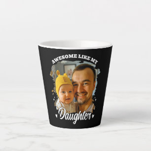 Toll wie meine Tochter Personalisiertes Dad-Foto Milchtasse