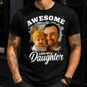 Toll wie meine Tochter Personalisiertes Dad-Foto T-Shirt