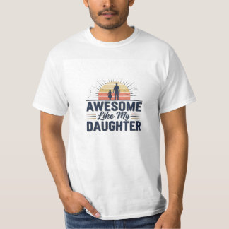 Toll wie meine Tochter T-Shirt | Vater Tochter