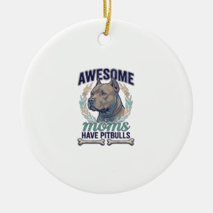 Tolle Mütter haben Pitbulls Hundeknochen Kranz Keramik Ornament