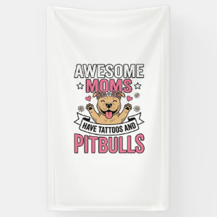 Tolle Mütter haben Tätowierungen und Pitbulls Vint Banner