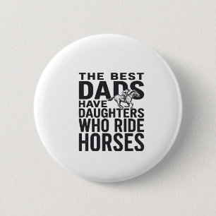 Tolle Väter haben Töchter, die auf Pferden reiten Button