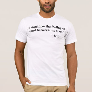 Tolle Zitate aus Bob! T-Shirt
