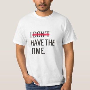 Toller Text Inspirierend Ich Habe Keine Zeit T-Shirt