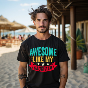 Tolles Geschenk wie meine Tochter Lustiges Vaterta T-Shirt