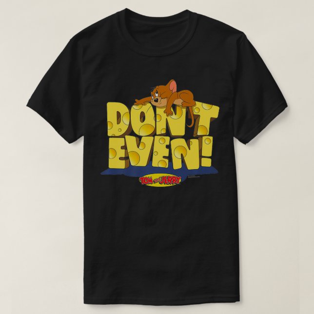 Tom and Jerry Don't Even Premium T-Shirt (Design vorne)
