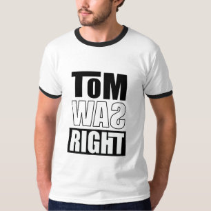Tom hatte recht T-Shirt