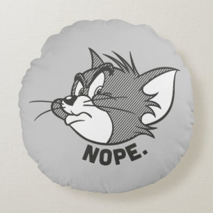 Tom und Jerry   Tom sagt "Nope" Rundes Kissen