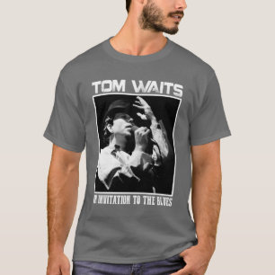 Tom Waits Einladung an den Bluesfreund T-Shirt