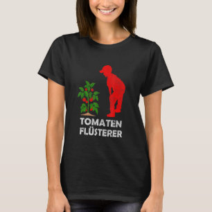 Tomaten Flüstern für Hobbygärtner und Tomate T-Shirt