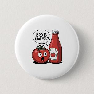 Tomaten-Ketchup-Bro Ist das du Food-Pun Thanksgivi Button