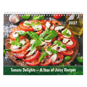 Tomatenfreuden – Ein Jahr voller saftiger Rezepte Kalender