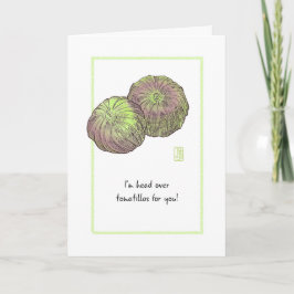 Tomatillos "I m head over" Karte