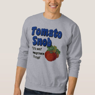 Tomato Snob Funny Gardener Sprichwort T - Shirt