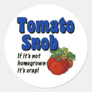 Tomato Snob Gardener Sprichwort Sticker