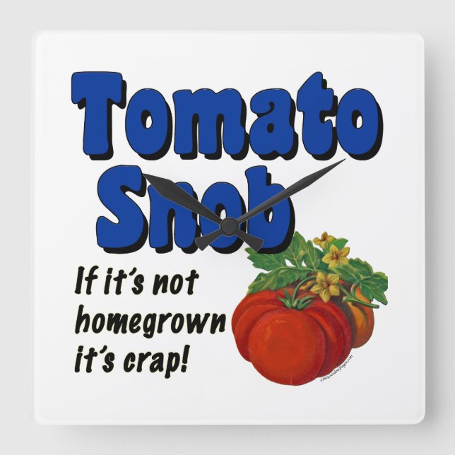 Tomato Snob Gardener Sprichwort Wall Clock Quadratische Wanduhr (Vorderseite)
