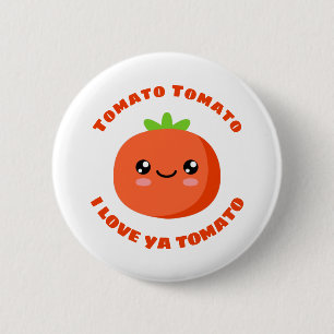 Tomato Tomato I Liebe ya Tomato Button