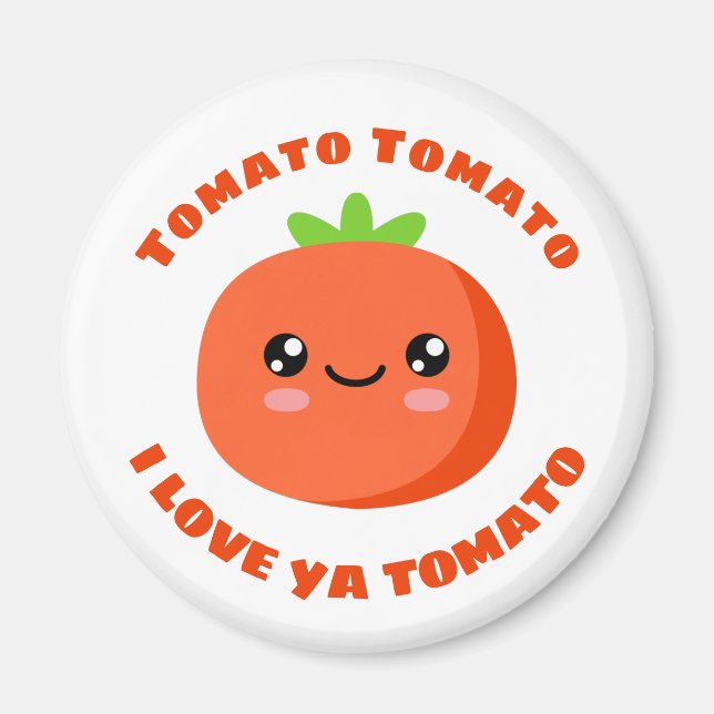 Tomato Tomato I Liebe ya Tomato Magnet (Vorne)
