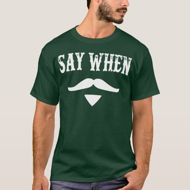 Tombstone Quote Say When family T-Shirt (Vorderseite)