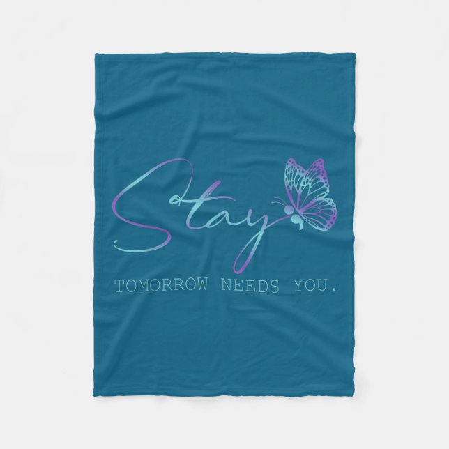 Tommorow Needs You Stay Suicide Prevention Awarene Fleecedecke (Vorderseite)