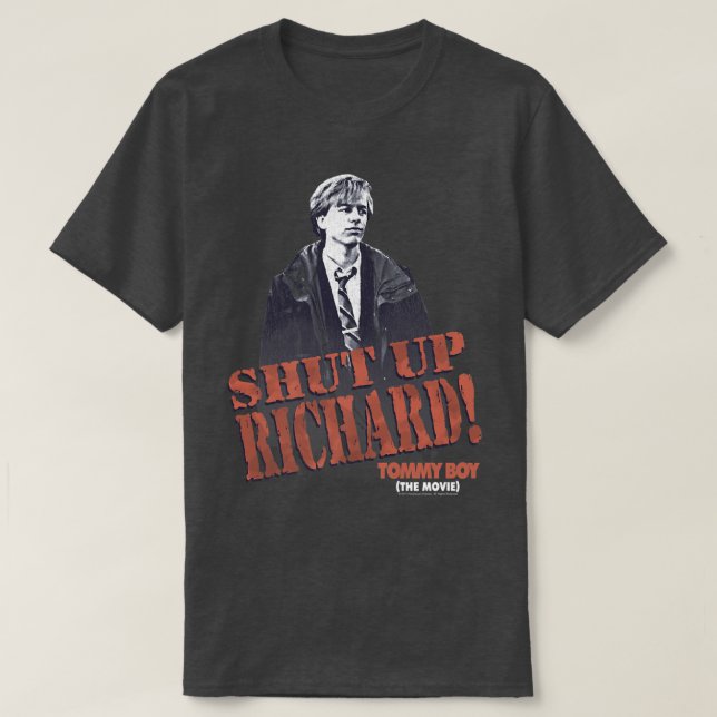 Tommy Boy Shut Up Richard1172 T-Shirt (Design vorne)