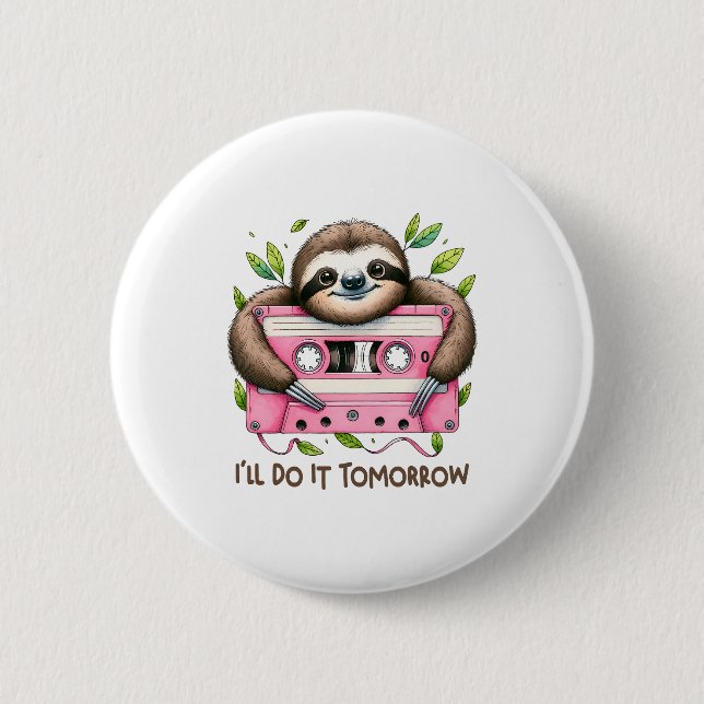 Tomorrow Funny Sloth Button (Vorderseite)