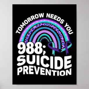 Tomorrow Needs You 988 Selbstmordpräventionsbewuss Poster