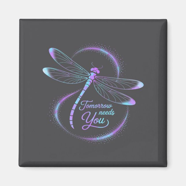 Tomorrow Needs You Suicide Awareness Dragonfly  Magnet (Vorne)