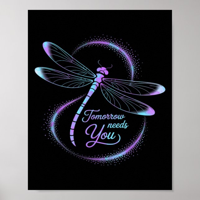 Tomorrow Needs You Suicide Awareness Dragonfly  Poster (Vorne)