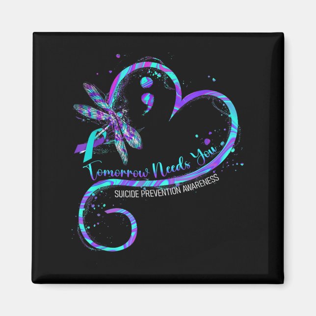 Tomorrow Needs You Suicide Prevention Awareness Dr Magnet (Vorne)