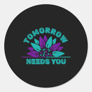 Tomorrow Needs You Suizidpräventionsbewusstsein Ri Runder Aufkleber