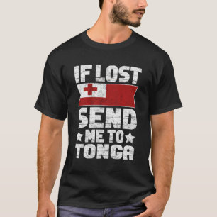Tongan, wenn ich verloren habe, schicken Sie mich T-Shirt